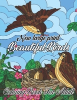 New Large print beautiful birds: An Adult Coloring Book Featuring Beautiful Songbirds, easy birds coloring book large print Designs B09SPC5M51 Book Cover