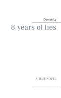 8 years of lies: A True Novel 3746091403 Book Cover