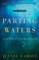 Parting the Waters: Finding Beauty in Brokenness 1579219500 Book Cover