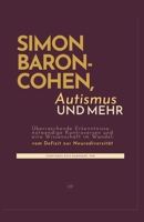 Simon Baron-Cohen, Autismus und mehr: Überraschende Erkenntnisse, notwendige Kontroversen und eine Wissenschaft im Wandel: vom Defizit zur Neurodiversität (German Edition) B0HGBWHPKQ Book Cover
