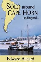 Solo around Cape Horn: and beyond... 0956072240 Book Cover