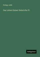 Das Leben Kaiser Heinrichs IV. 3368425242 Book Cover
