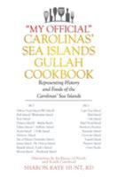 My Official Carolinas' Sea Islands Gullah Cookbook: Representing History and Foods of the Carolinas' Sea Islands 1514437287 Book Cover