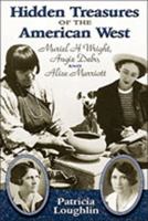 Hidden Treasures of the American West: Muriel H. Wright, Angie Debo, and Alice Marriott 0826338011 Book Cover