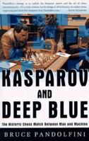 Kasparov and Deep Blue: The Historic Chess Match Between Man and Machine 068484852X Book Cover
