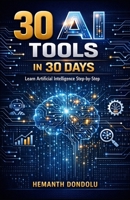 30 AI Tools in 30 Days B0GS7G1JTC Book Cover