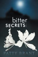 Bitter Secrets 1462071562 Book Cover