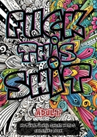 Fuck This Shit: A Sweary Motivational Coloring Book for Stress Relief and Laughter (Danish Edition) 3384421019 Book Cover