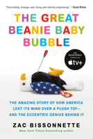 The Great Beanie Baby Bubble: Mass Delusion and the Dark Side of Cute 1591848008 Book Cover