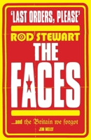 Last Orders Please: Rod Stewart, The Faces And The Britain We Forgot 009188618X Book Cover