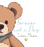 Forever and a Day, Love Mama: The Day My Son Was Born 0648038289 Book Cover