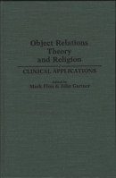 Object Relations Theory and Religion: Clinical Applications 0275935183 Book Cover