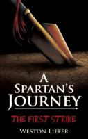 A Spartan's Journey: The First Strike 1618626205 Book Cover