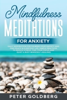 Mindfulness Meditations for Anxiety: Daily Inspiration for Calming your Anxiety and Find Peace in Everyday Life. Simple Practices to Reduce Stress, Find your Focus and Quite a Busy Mind(Self-Healing) 1708288643 Book Cover