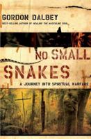 No Small Snakes: A Journey Into Spiritual Warfare 0849919843 Book Cover