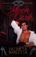 Moon Dark: Auriano Curse Series Book 1 1732476918 Book Cover