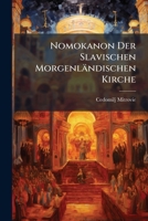 Nomokanon Der Slavischen Morgenlandischen Kirche: Oder, Die Kormtschaja Knigs 1147379785 Book Cover