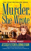 Murder, She Wrote: A Fatal Feast (Murder She Wrote) 0451227964 Book Cover
