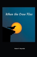 When the Crow Flies B0CYF89YTP Book Cover