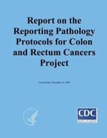 Reporting on the Reporting Pathology Protocols for Colon and Rectum Cancers Project 1499172095 Book Cover