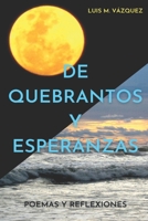 De quebrantos y esperanzas: Poemas y reflexiones B09P5T9HZM Book Cover