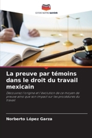 La preuve par témoins dans le droit du travail mexicain (French Edition) 6207066219 Book Cover