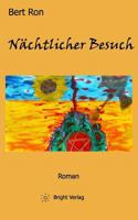 Bert Ron: Naechtlicher Besuch: Roman 1523969571 Book Cover