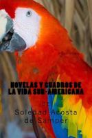 Novelas Y Cuadros De La Vida Sur-americana 1985128403 Book Cover