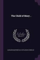 The Child of Mary .. 1378032497 Book Cover