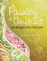 Paisley & Abstract Art Designs For Colorists 1683056817 Book Cover