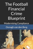 The Football Financial Crime Blueprint: Modernising Compliance B0H533H5MX Book Cover