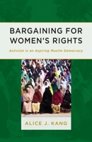 Bargaining for Women's Rights: Activism in an Aspiring Muslim Democracy 0816692181 Book Cover