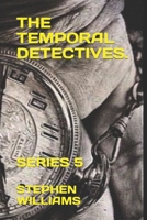 THE TEMPORAL DETECTIVES.: SERIES 5 - Special Extended Edition. B09TYTDD5Z Book Cover