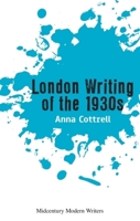London Writing of the 1930s 147442564X Book Cover