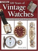 100 Years of Vintage Watches: Identification and Price Guide (100 Years of Vintage Watches) 0873498275 Book Cover