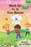Watch Out For The Virus Monster B09KN2MY5Z Book Cover