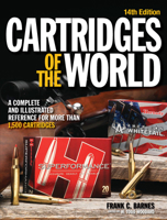Cartridges of the World: A Complete and Illustrated Reference for Over 1500 Cartridges 1440242658 Book Cover