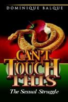 Can't Touch This 1932503587 Book Cover