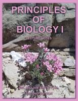 Principles of Biology I : Lecture Notes 1792420676 Book Cover