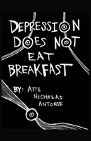 Depression does not eat breakfast 1653460679 Book Cover