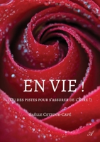 En vie !: (Ou des pistes pour s'assurer de l'Être !) 952340914X Book Cover