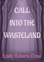 Call Into The Wasteland 0956860621 Book Cover