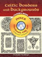 Celtic Borders and Backgrounds CD-ROM and Book (Electronic Clip Art) 0486997901 Book Cover