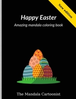 Happy Easter: Amazing Easter Mandala Coloring Book About 50 mandala style drawings with easter panels designs to help adults fight stress. 1326868616 Book Cover
