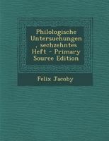 Philologische Untersuchungen, Sechzehntes Heft 1017789754 Book Cover