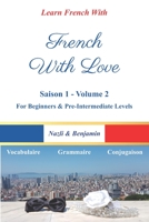 French With Love - Saison 1 Volume 2: Learn French With A Love Story! B09BYDGZHS Book Cover