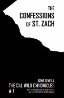 The Confessions of St. Zach: The Cal Wild Chronicles #1 0999575430 Book Cover