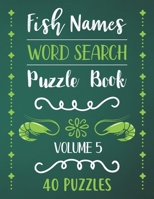 Fish Names Word Search Puzzle Book: 40 Fish Names Animal Word Search Activity Puzzle Books For Fish Lovers With Solutions - Volume 5 B08HTM6CK8 Book Cover