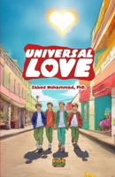 Universal Love: Embracing Compassion, Kindness, and Harmony 1998923703 Book Cover