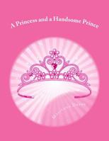 A Princess and a Handsome Prince 1984200887 Book Cover